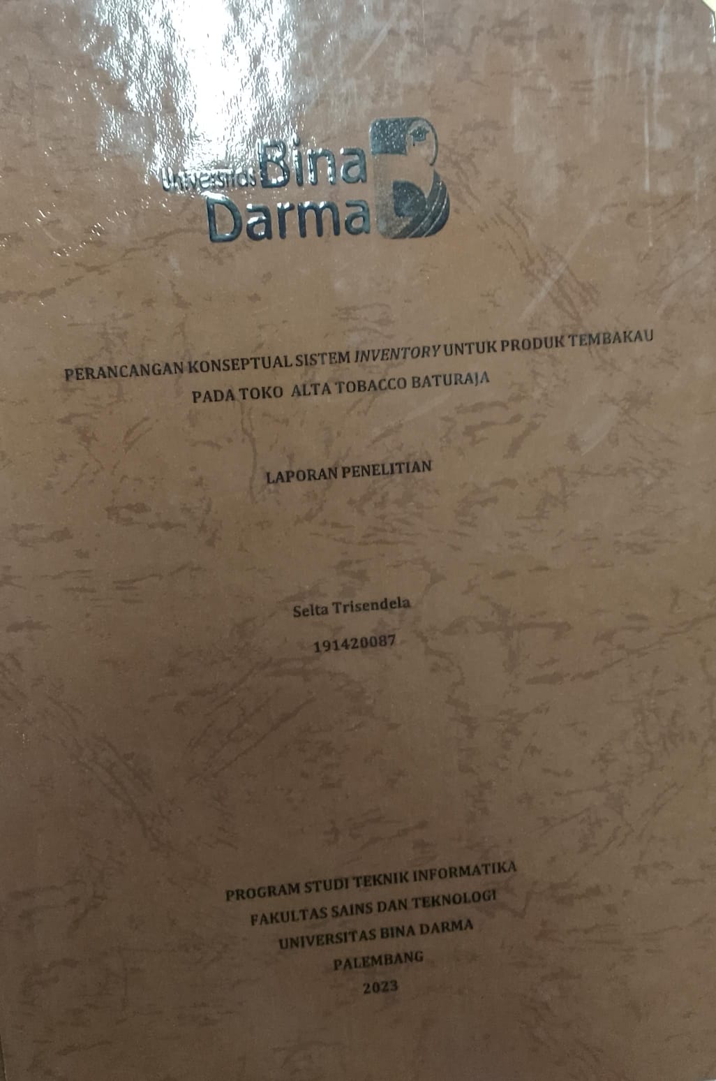 Cover PERANCANGAN KONSEPTUAL SISTEM INVENTORY UNTUK PRODUK TEMBAKAU PADA TOKO ALTA TOBACCO BATURAJA / Selta Trisendela (191420087)