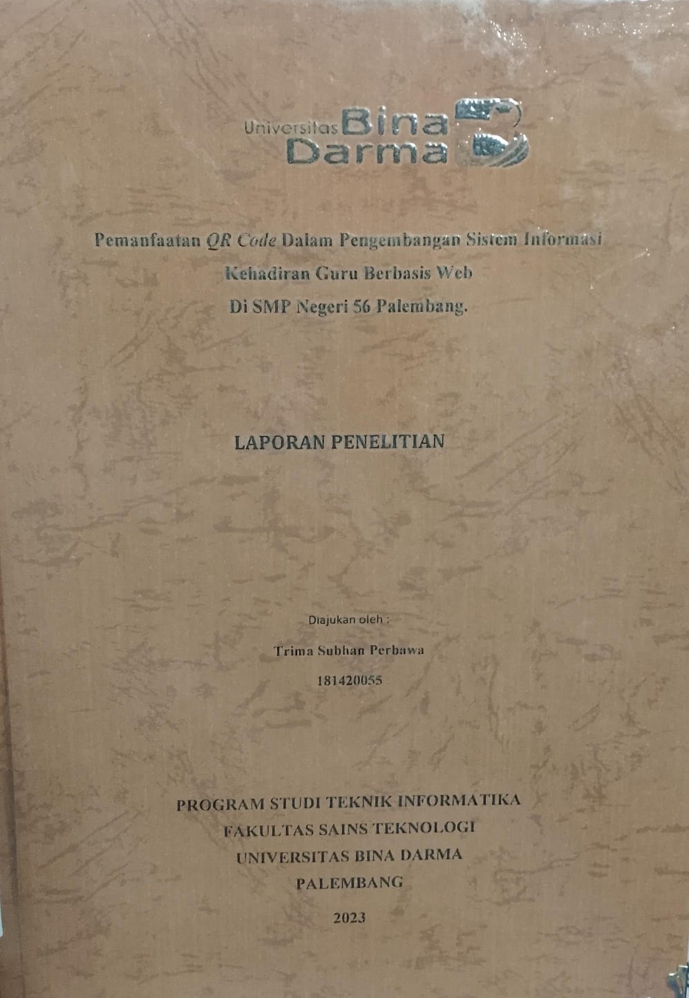 Cover PEMANFAATAN QR CODE DALAM PENGEMBANGAN SISTEM INFORMASI KEHADIRAN GURU BERBASIS WEB DI SMP NEGERI 56 PALEMBANG / Trima Subhan Perbawa (181420055)