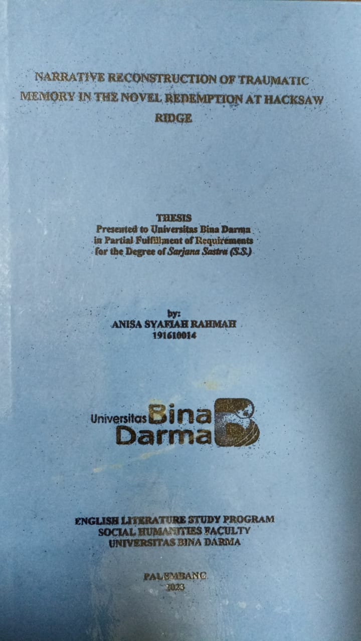 Cover NARRATIVE RECONSTRUCTION OF TRAUMATIC MEMORY IN THE NOVEL REDEMPTION AT HACKSAW RIDGE / Anisa Syafiah Rahmah