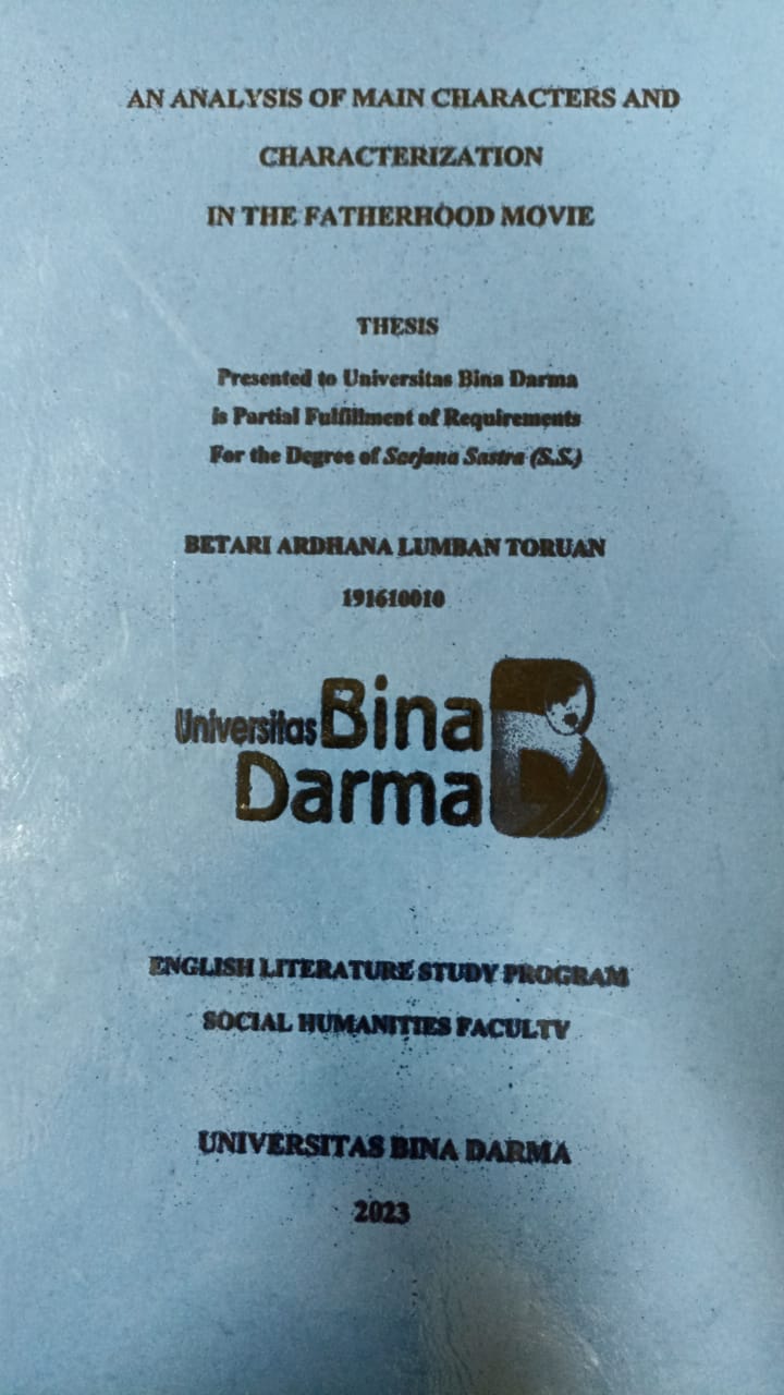 Cover AN ANALYSIS OF MAIN CHARACTERS AND CHARACTERIZATION IN THE FATHERHOOD MOVIE / BETARI ARDHANA LUMBAN TORUAN