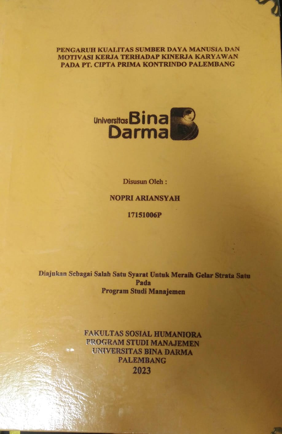 Cover PENGARUH KUALITAS SUMBER DAYA MANUSIA DAN MOTIVASI KERJA TERHADAP KINERJA KARYAWAN PADA PT. CIPTA PRIMA KONTRINDO PALEMBANG / Nopri Ariansyah