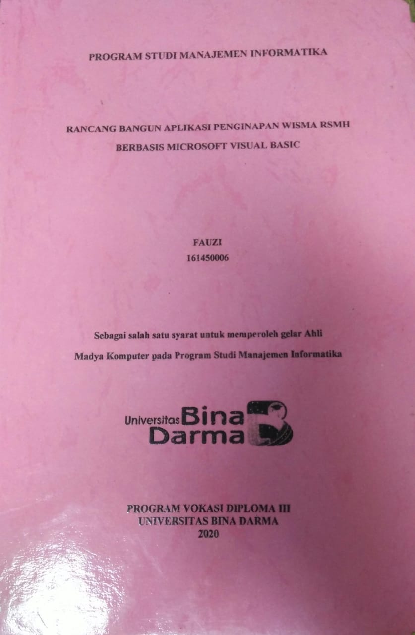 Cover RANCANG BANGUN APLIKASI PENGINAPAN WISMA RSMH BERBASIS MICROSOFT VISUAL BASIC / Fauzi