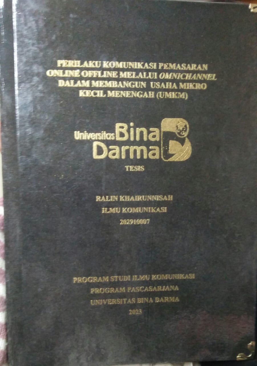 Cover PERILAKU KOMUNIKASI PEMASARAN ONLINE OFFLINE MELALUI OMNICHANNEL DALAM MEMBANGUN USAHA MIKRO KECIL MENENGAH (UMKM) / Ralin Khairunnisah