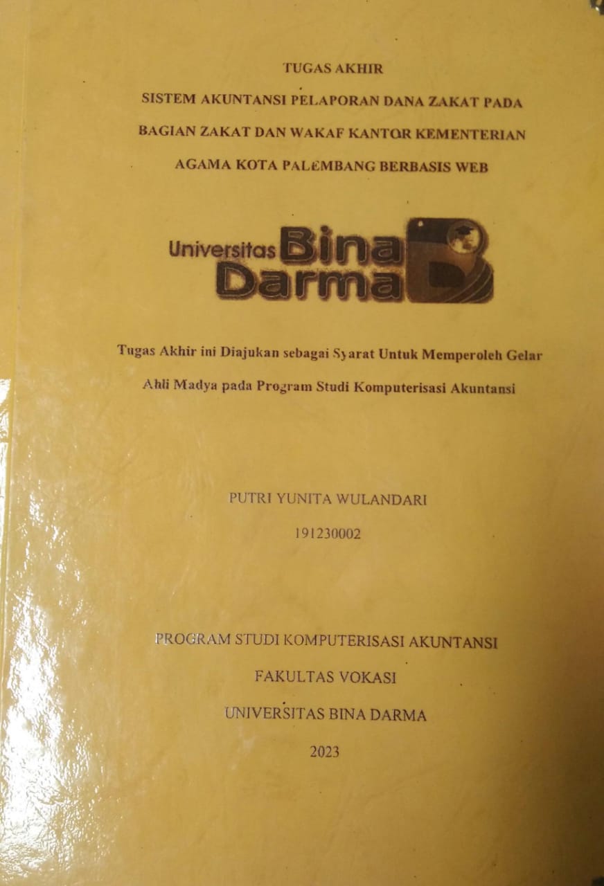 Cover SISTEM AKUNTANSI PELAPORAN DANA ZAKAT PADA BAGIAN ZAKAT DAN AWAKAF KANTOR KEMENTRIAN AGAMA KOTA PALEMBANG BERBASIS WEB / Putri Yunita Wulandari