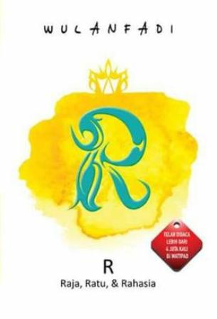 Cover R : Raja, Ratu, & Rahasia / Wulanfadi