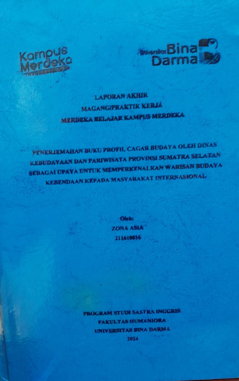 Cover PENERJEMAHAN BIKU PROFIL CAGAR BUDAYA OLEH DINAS KEBUDAYAAN DAN PARIWISATA PROVINSI SUMATERA SELATAN SEBAGAI UPAYA UNTUK MEMPERKENALKAN WARISAN BUDAYA KEBENDAAN KEPADA MASYARAKAT INTERNASIONAL / Zona Asia 211610016