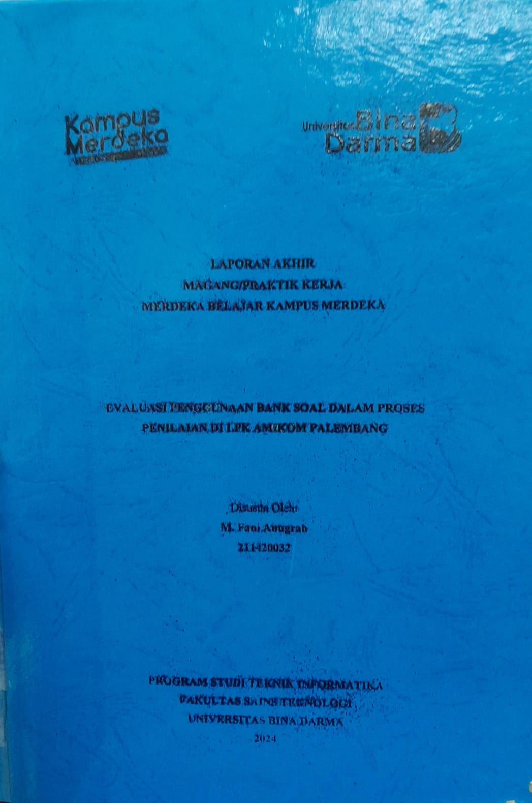 Cover EVALUASI PENGGUNAAN BANK SOAL DALAM PROSES PENILAIAN DI LPK AMIKOM PALEMBANG / M.Fani Anugrah 211420032