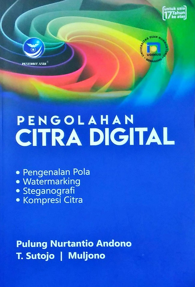 Cover PENGOLAHAN CITRA DIGITAL :  Pengenalan Pola, Watermaking, Steganografi, Kompresi Citra / Pulung Nurtantio Andono, T. Sutojo, Muljono ; editor, Arie Pranmesta