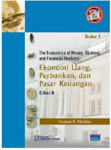 Cover EKONOMI UANG, PERBANKAN, DAN PASAR KEUANGAN :  Buku 1 Edisi 8 / Frederic S. Mishkin