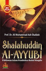 Cover SHALAHUDDIN AL-AYYUBI :  Pahlawan Islam Pembebas Baitul Maqdis / Ali Muhammad Ash-Shallabi