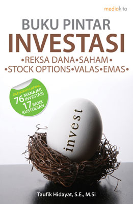 Cover BUKU PINTAR INVESTASI :  Reksa dana, saham, stock options, valas, emas / Taufik Hidayat