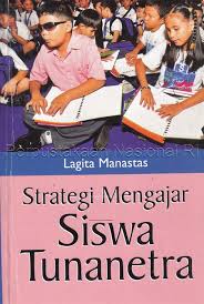 Cover STRATEGI MENGAJAR SISWA TUNANETRA / Lagita Manastas