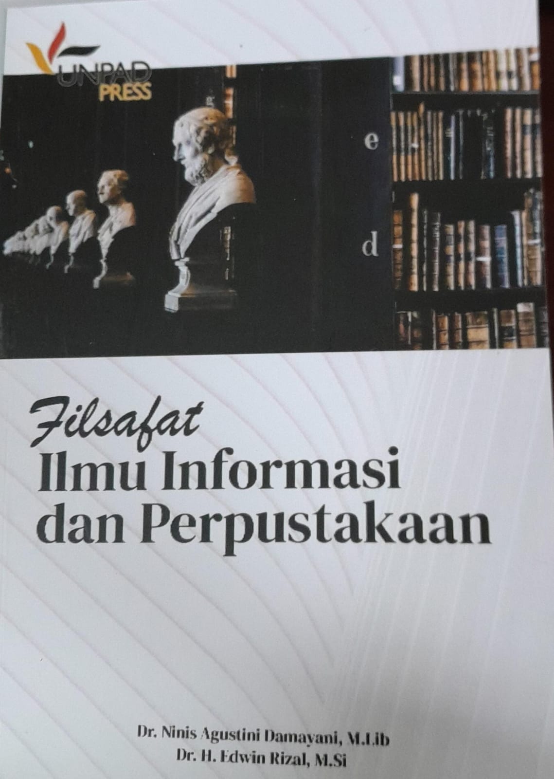 Cover FILSAFAT ILMU INFORMASI DAN PERPUSTAKAAN / Agustini Damayani & Edwin Rizal
