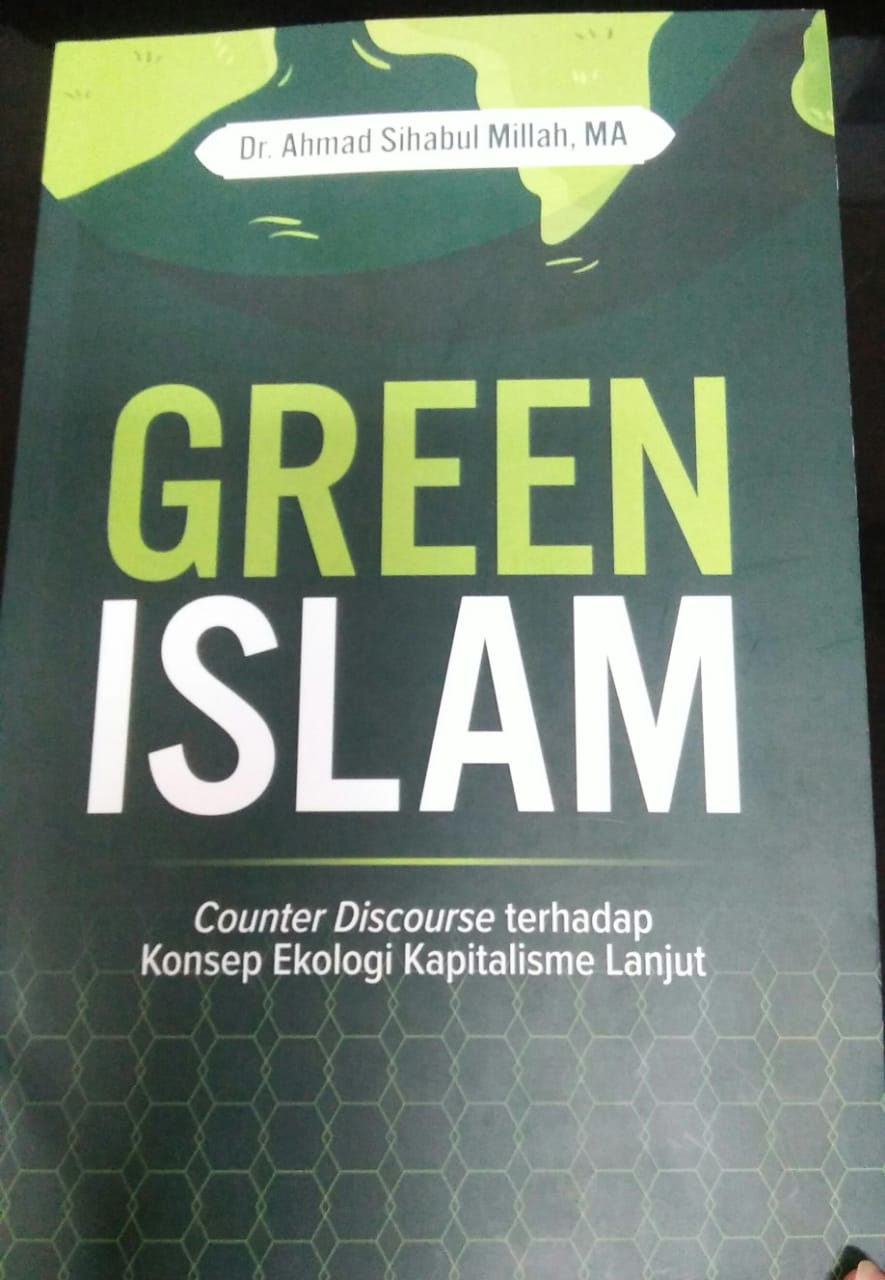 Cover GREEN ISLAM :  Counter Discourse terhadap konsep ekologi kapitalisme lanjut / Ahmad Sihabul Millah