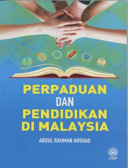 Cover PERPADUAN DAN PENDIDIKAN DI MALAYSIA / Abdul Rahman Arshad