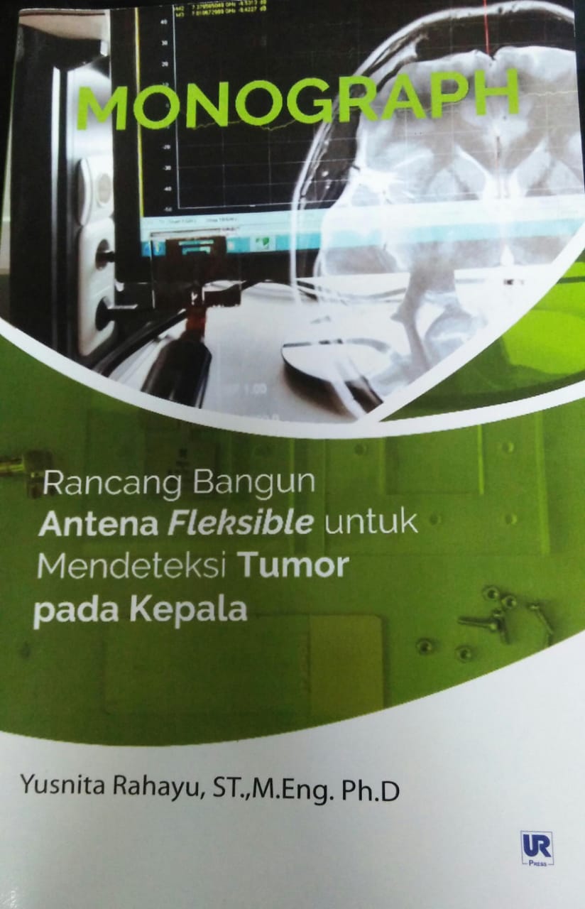 Cover MONOGRAPH :  Rancang Bangun Antena Fleksible untuk Mendeteksi Tumor pada kepala / Yusnita Rahayu