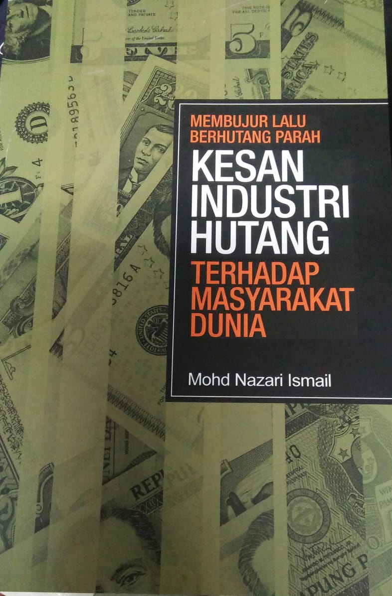 Cover MEMBUJUR LALU BERHITUNG PARAH KESAN INDUSTRI HUTANG TERHADAP MASYARAKAT DUNIA / Mohd Nazari Ismail