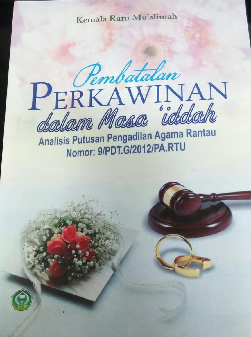 Cover PEMBATALAN PERKAWINAN DENGAN ALASAN PERKAWINAN DILAKUKAN KETIKA ISTERI MASIH DALAM MASA 'IDDAH :  (Analisis Putusan pengadilan agama rantau Nomor : 9/Pdt.G/2012/PA.Rtu) / Kemala Ratu Mu'alimah
