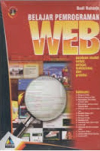 Cover BELAJAR PEMPROGRAMAN WEB :  Panduan mudah untuk pelajar mahasiswea dan praktisi / Budi Raharjo