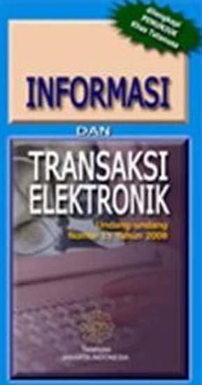 Cover INFORMASI DAN TRANSAKSI ELEKTRONIK :  Undang-undang nomor 11 tahun 2008 / Tim Redaksi Tatanusa