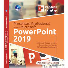 Cover Panduan Lengkap Presentasi Presentasi Profesional dengan Microsoft Powerpoint 2019 :  Membuat Desain Layout, Desain Konten hingga Penyampaian Presentasi