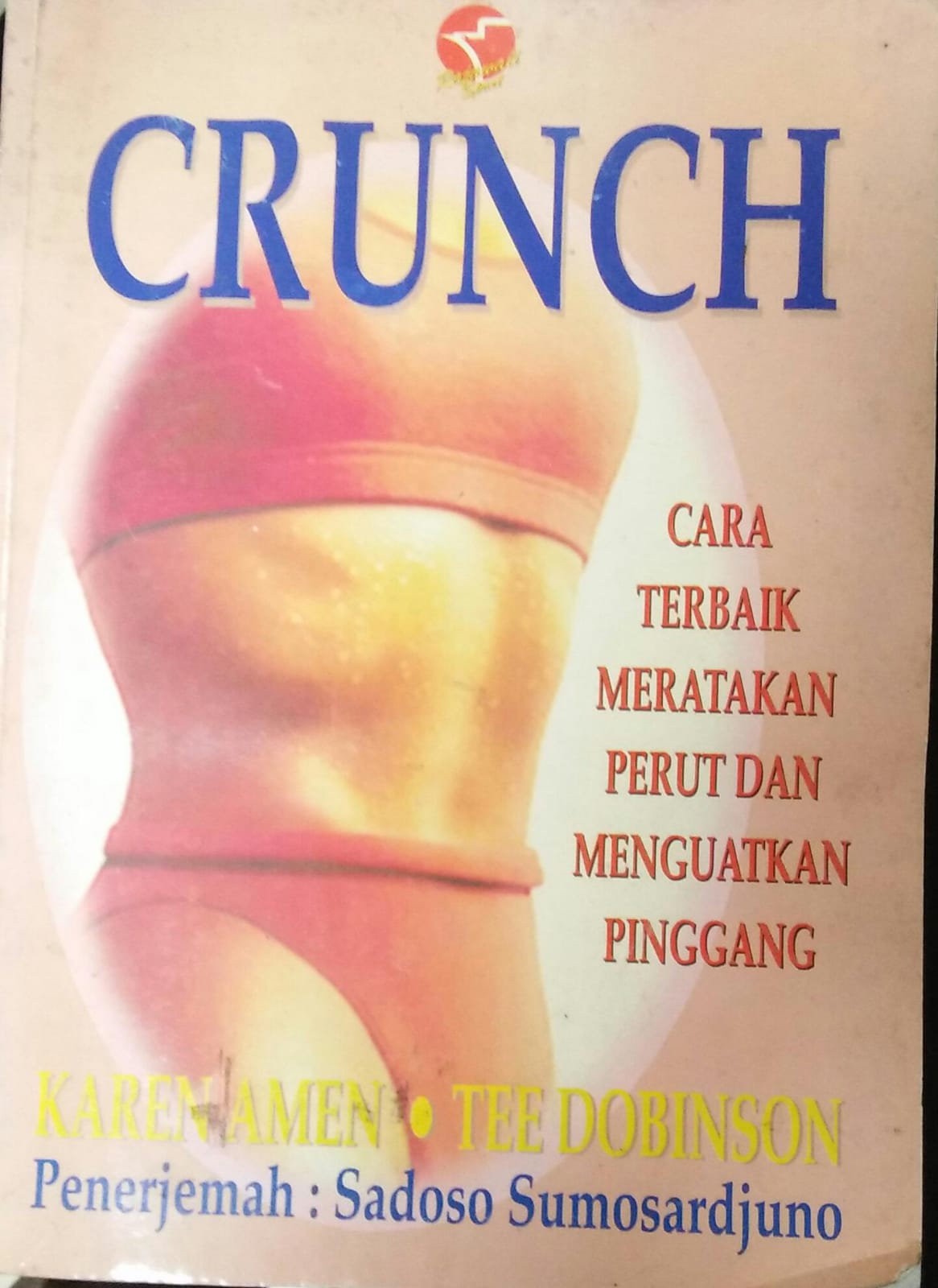 Cover CRUNCH :  Cara terbaik meratakan perut dan menguatkan pinggang / Karen Amen