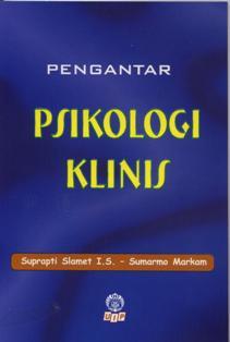 Cover PENGANTAR PSIKOLOGI KLINIS / Suprapti Slamet