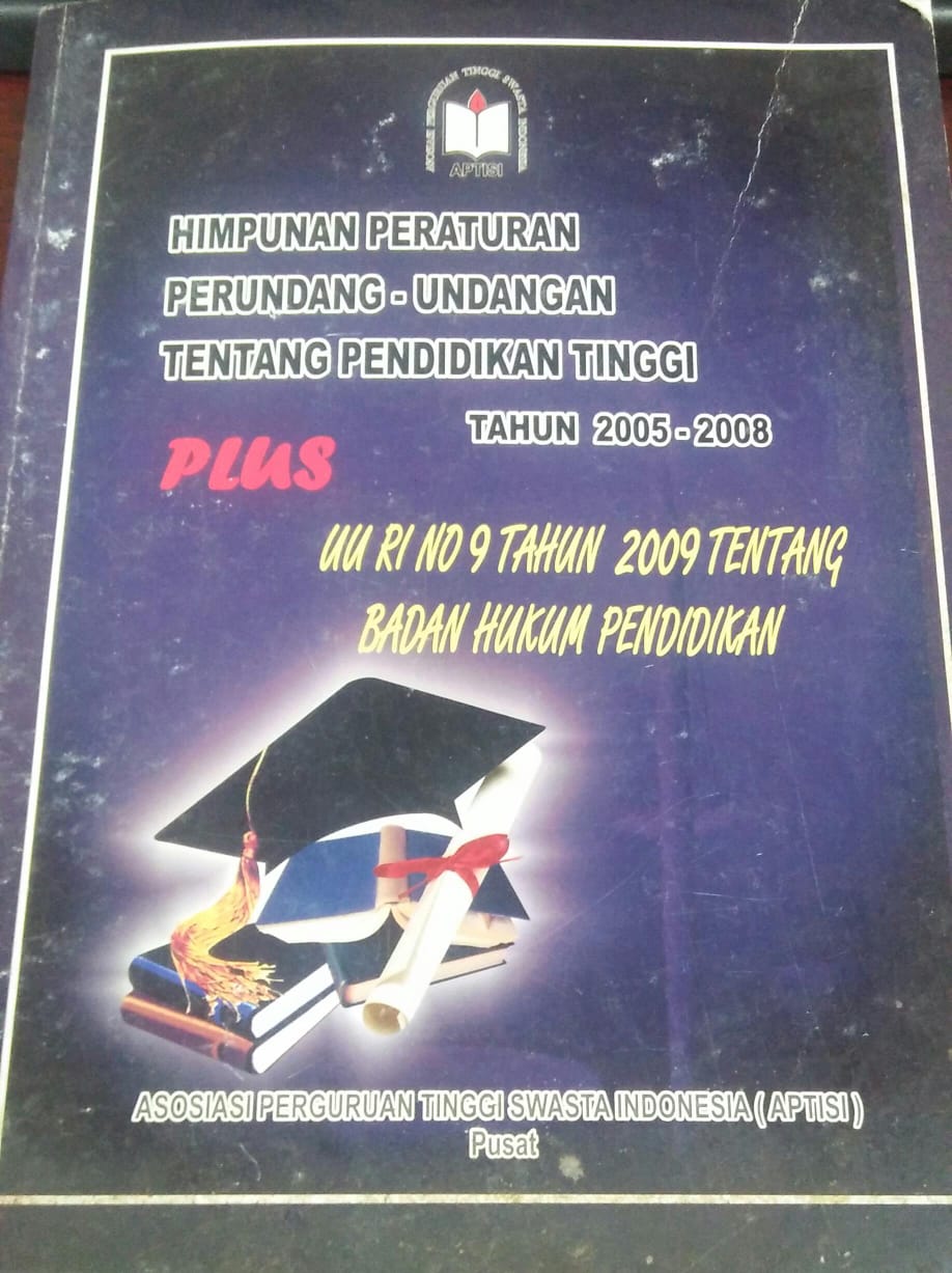 Cover HIMPUNAN PERATURAN PERUNDANG-UNDANGAN TENTANG PENDIDIKAN TINGGI TAHUN 2005-2008 :  Plus UU Ri no 9 tahun 2009 tentang badan hukum pendidikan / Suharyadi