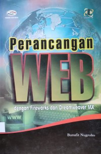 Cover PERANCANGAN WEB DENGAN FIREWORKS DAN DREAMWEAVER MX / Bunafit Nugroho