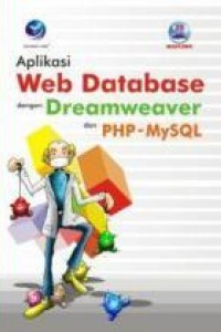 Cover APLIKASI WEB DATABASE DENGAN DREAMWEAVER DAN PHP-MySQL / Madcoms