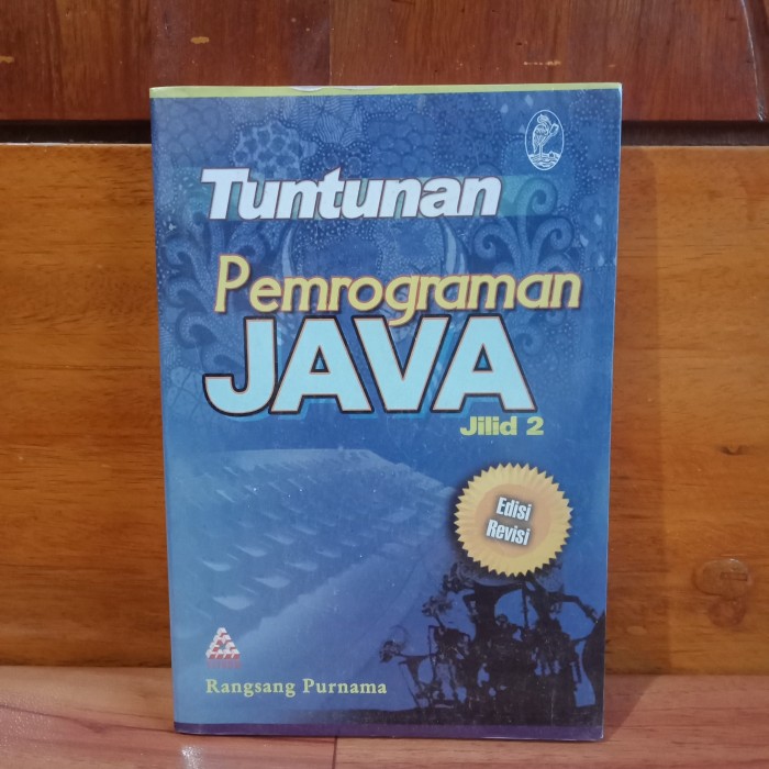 Cover TUNTUNAN PEMROGRAMAN JAVA :  Jilid 2 Edisi Revisi / Rangsang Purnama