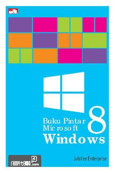 Cover BUKU PINTAR MICROSOFT WINDOWS 8 / Jubilee Enterprise