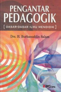 Cover PENGANTAR PEDAGOGIK :  DASAR-DASAR ILMU MENDIDIK / Drs. H. Burhanuddin Salam