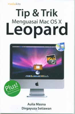 Cover TIP DAN TRIK MENGUASAI MAC X LEOPARD :  Plus! tip dan trik iTunes, iPhoto, dan keynote! / Aulia Masna