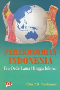 Cover PEREKONOMIAN INDONESIA :  Era Orde Lama Hingga Jokowi / Tulus T.H Tambunan