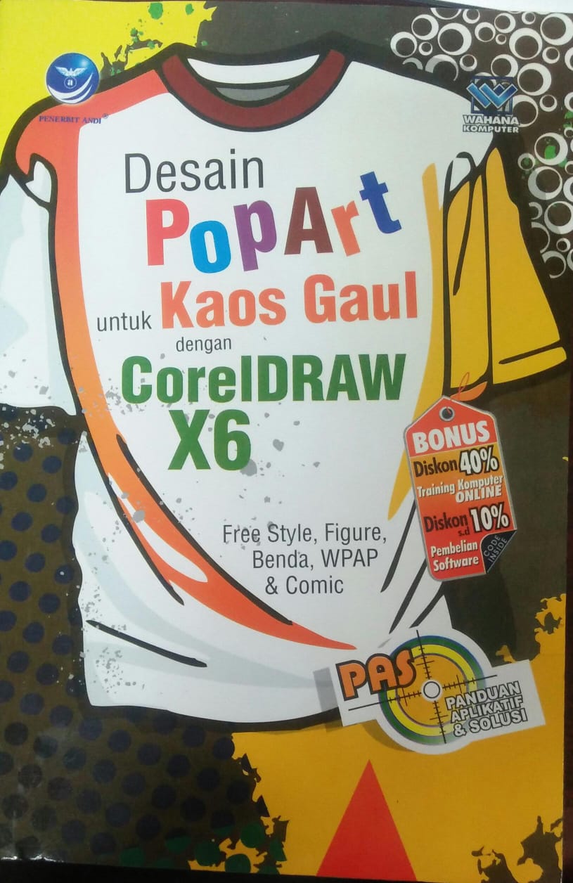 Cover DESAIN POPART UNTUK KAOS GAUL DENGAN CORELDRAW X6 :  Free Style, Figure, Benda, WPAP & Comic / Wahana Komputer