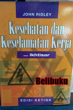 Cover KESEHATAN DAN KESELAMATAN KERJA / John Ridley