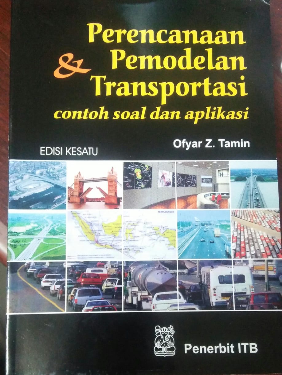 Cover PERENCANAAN & PEMODELAN TRANSPORTASI :  Contoh soal dan aplikasi / Ofyar Z. Tamin