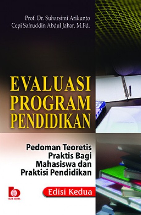 Cover EVALUASI PROGRAM PENDIDIKAN :  Pedoman Teoretis Praktis Bagi Mahasiswa dan Praktisi Pendidikan Edisi Kedua / Suharsimi Arikunto