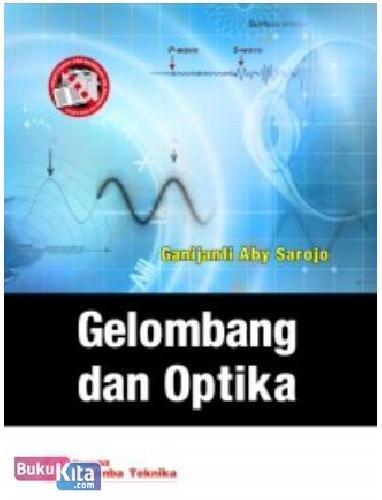 Cover GELOMBANG DAN OPTIKA / Ganijanti Aby Sarojo