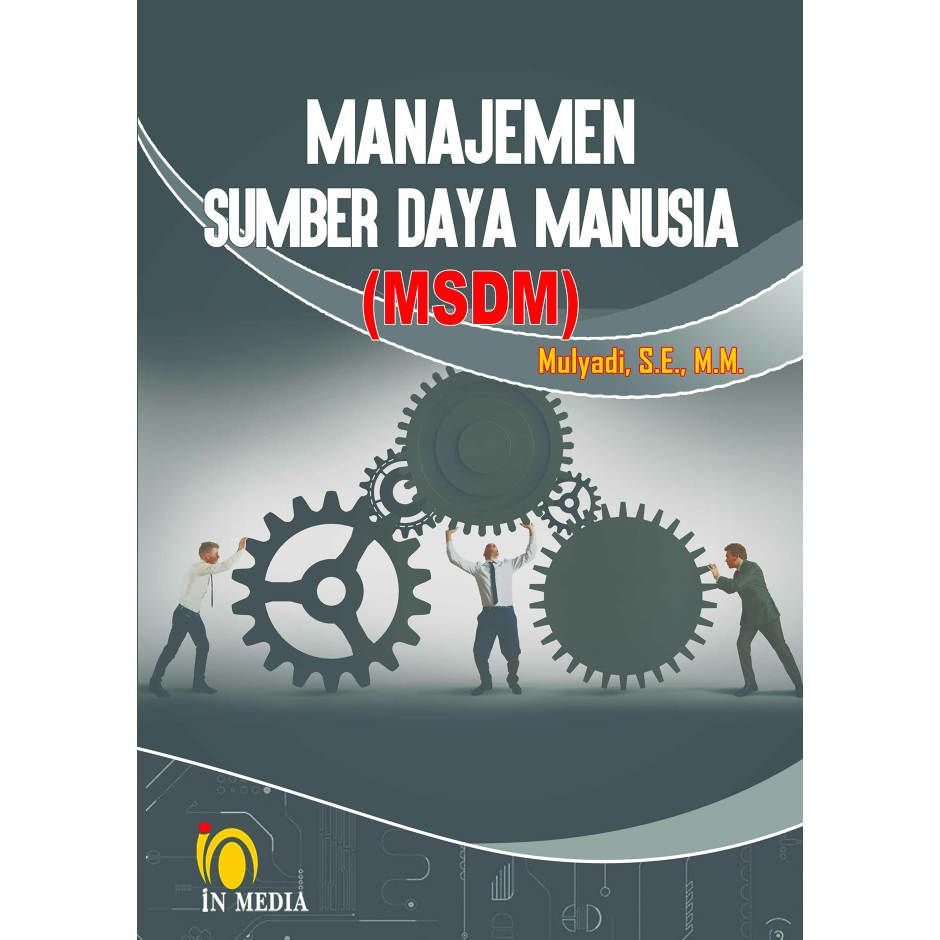 Cover MANAJEMEN SUMBER DAYA MANUSIA (MSDM) / Mulyadi