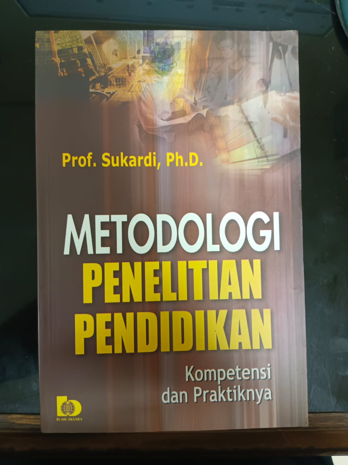 Cover METODOLOGI PENELITIAN PENDIDIKAN :  Kompetensi dan Praktiknya / Sukardi