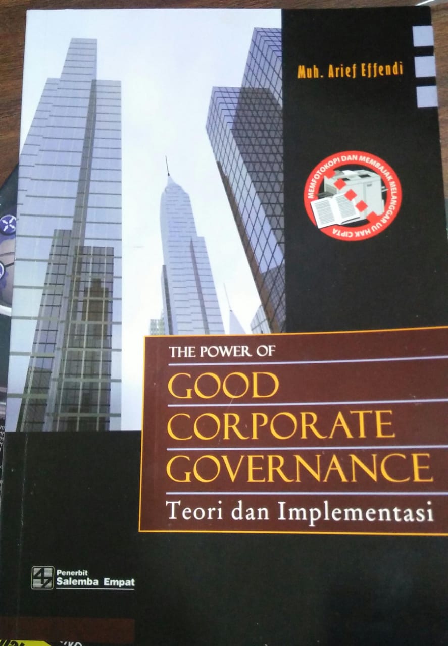 Cover THE POWER OF GOOD CORPORATE GOVERNANCE :  Teori dan Implementasi / Muh.Arief Effendi