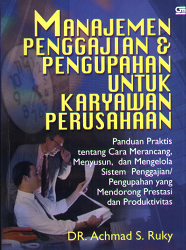 Cover MANAJEMEN PENGGAJIAN & PENGUPAHAN UNTUK KARYAWAN PERUSAHAAN / Achmad S.Ruky