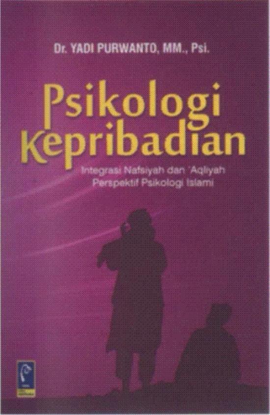 Cover PSIKOLOGI KEPRIBADIAN :  Integrasi Nafsiyah dan 'Aqliyah Perspektif Psikologi Islami / Yadi Purwanto