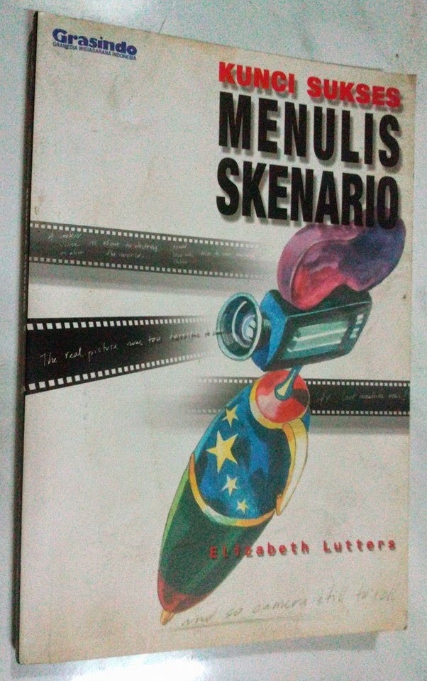 Cover KUNCI SUKSES MENULIS SKENARIO / Elizabeth Lutters