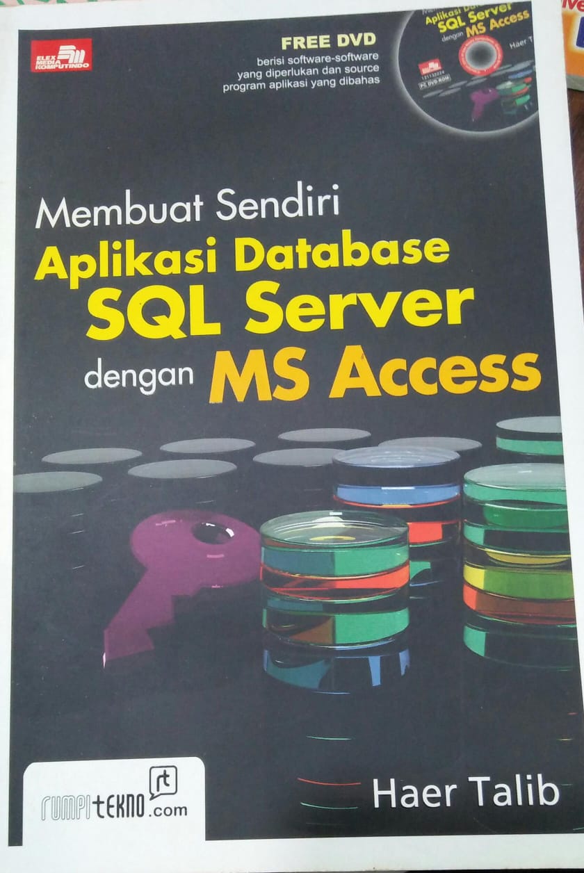 Cover MEMBUAT SENDIRI APLIKASI DATABASE SQL SERVER DENGAN MS ACCESS / Haer Talib