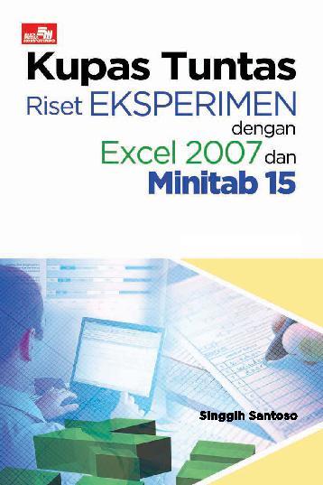 Cover KUPAS TUNTAS RISET EKSPERIMEN DENGAN EXCEL 2007 DAN MINITAB 15 / Singgih Santoso