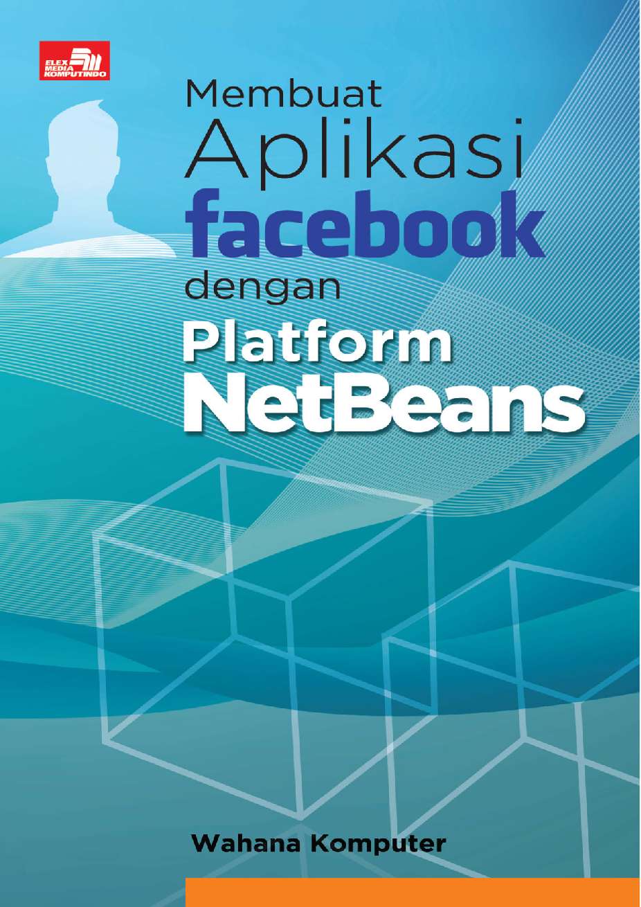 Cover MEMBUAT APLIKASI FACEBOOK DENGAN PLATFORM NETBEANS / Wahana Komputer