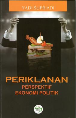 Cover PERIKLANAN PERSPEKTIF EKONOMI POLITIK / Yadi Supriadi